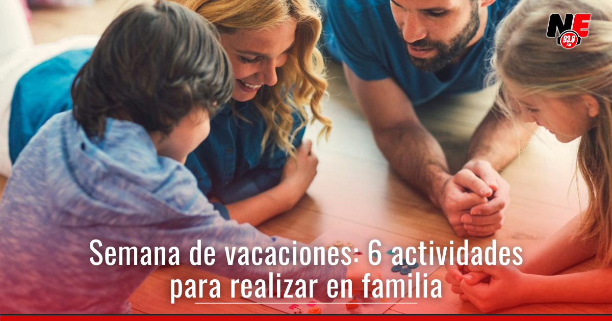 Semana de vacaciones: 6 actividades para realizar en familia