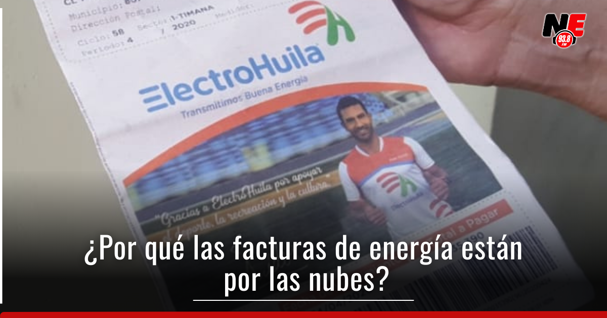 Suben las facturas de energía en Huila: Usuarios sorprendidos por los ...